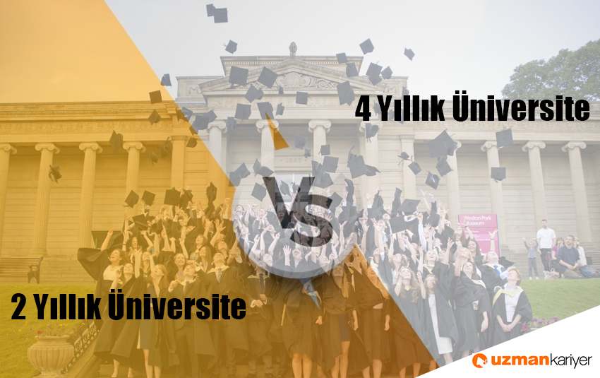 2 Yıllık Üniversite ve 4 Yıllık Üniversite Arasındaki Farklar